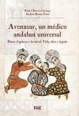 Avenzoar, un médico andalusí universal, entre el palacio y la cárcel: vida, obra y legado