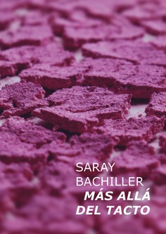Saray Bachiller; más allá del tacto