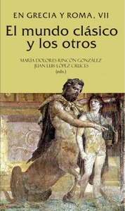 El mundo clásico y los otros. En Grecia y Roma, VII