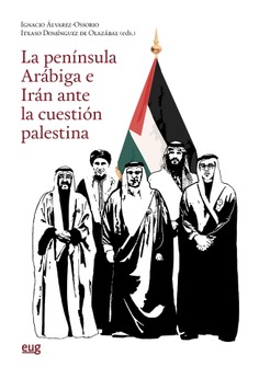 Península Arábiga e Irán ante la cuestión palestina Península Arábiga e Irán ante la cuestión palestina