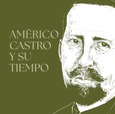 Américo Castro y su tiempo