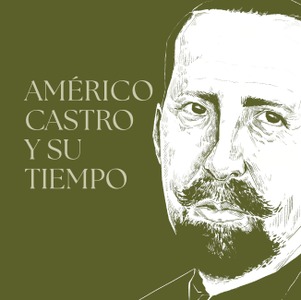 Américo Castro y su tiempo