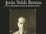 PRESENTACIÓN: Jesús Yoldi Bereau. Un universitario al servicio del bien común
