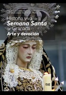“Historia viva de la Semana Santa de Granada. Arte y devoción”, libro del mes de marzo