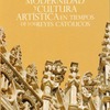 "Presentación del libro ""Modernidad y cultura artística en tiempos de los Reyes Católicos"" de Juan Manuel Martín García (editor)"
