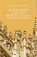 "Presentación del libro ""Modernidad y cultura artística en tiempos de los Reyes Católicos"" de Juan Manuel Martín García (editor)"