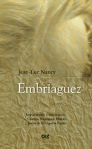 "Presentación del libro ""Embriaguez"" de Jean-Luc Nancy; Introducción y traducción: Cristina Rodríguez Marciel y Javier de la Higuera"