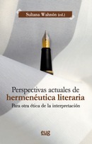 "Presentación del libro ""Perspectivas actuales de hermenéutica literaria. Para otra ética de la interpretación"" de Sultana Wahnón (ed.)"