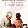 "Presentación de ""Esclavitud, mestizaje y abolicionismo en los mundos hispánicos"""