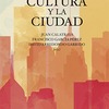 "Presentación del libro ""La Cultura y la Ciudad"""