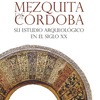 """La Mezquita de Córdoba.Su estudio arqueológico en el siglo XX"", Libro del mes noviembre 2016"