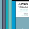 Presentación del libro “La revolución de Google Scholar. Destapando la caja de Pandora académica”
