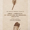 Presentación del libro "Usos y prácticas de escritura en Granada. Siglo XVI" de M.ª. Amparo Moreno Trujillo