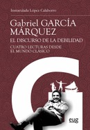 "Presentación del libro ""Gabriel García Márquez. El discurso de la debilidad"" de Inmaculada López Calahorro"