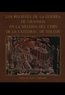 Los relieves de la guerra de Granada en la sillería del coro de la catedral de Toledo, libro del mes de agosto