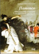 PRESENTACIÓN: "Flamenco: Orientalismo, exotismo y la identidad nacional española"