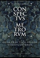 PRESENTACIÓN: Conspectvs Metrorvm: Guía práctica de los versos latinos