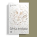 Presentación del libro "Mujeres en la arquitectura: historia de un silencio, voces de la contemporaneidad"